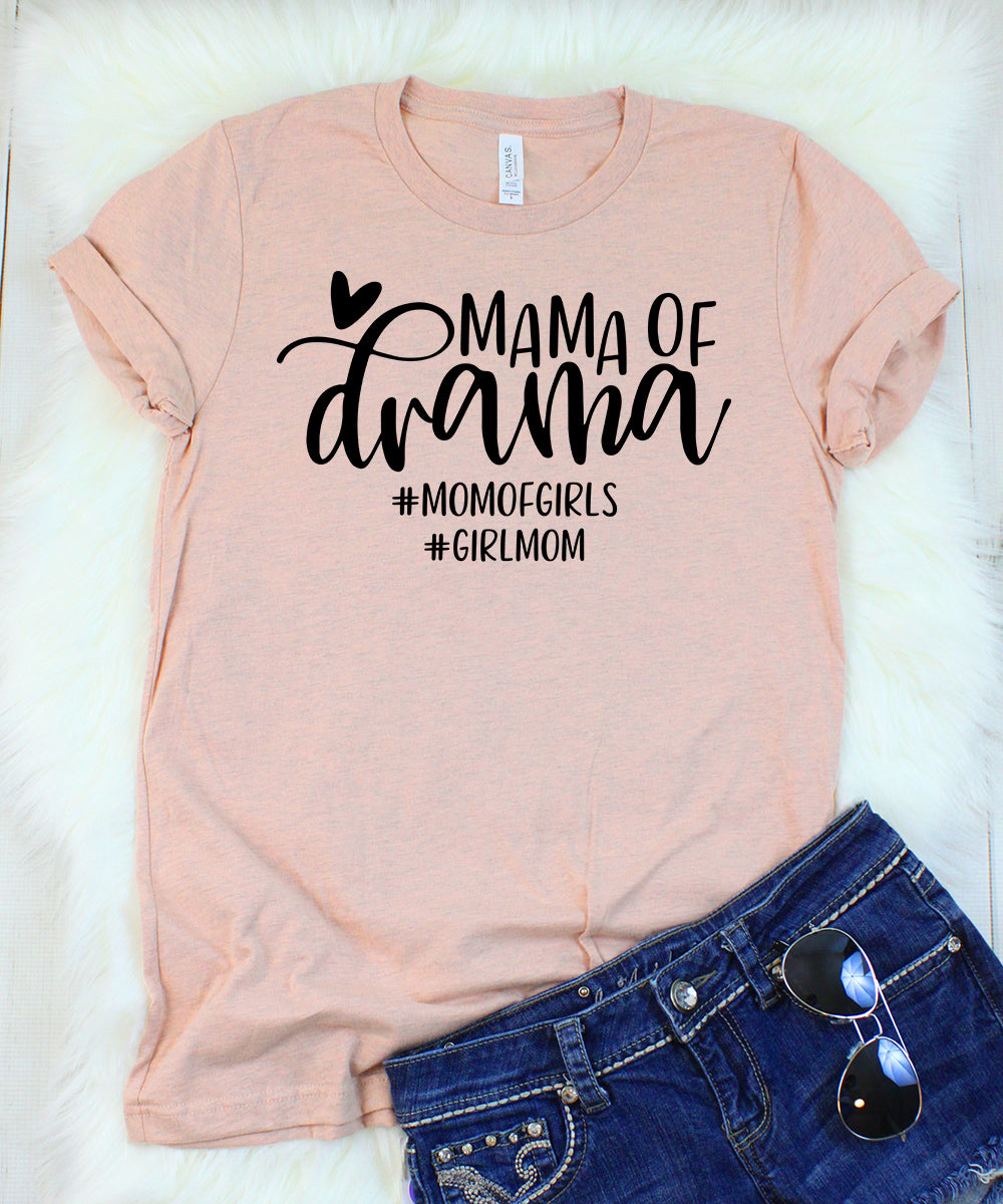 Mama of Drama - Mom of Girls T-Shirt