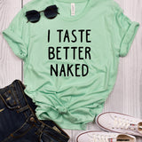 I Taste Better Naked Mint T-Shirt
