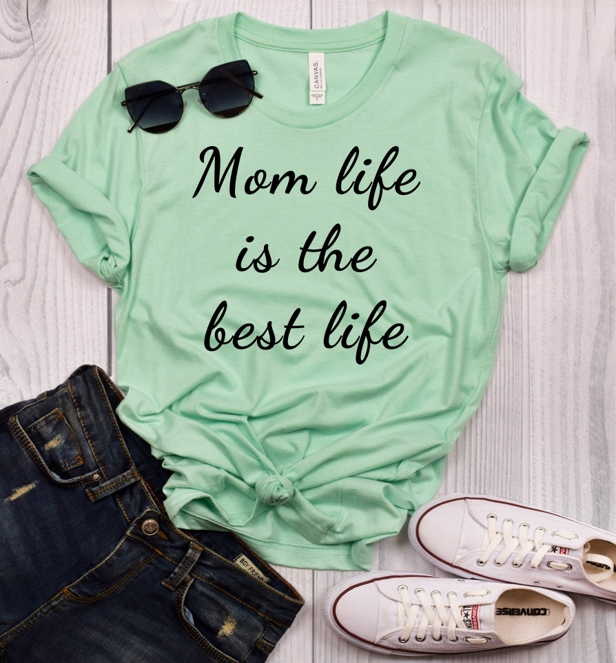 Mom Life is the Best Life T-Shirt