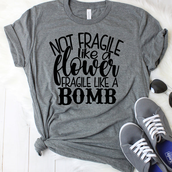 Not Fragile Like A Flower Fragile Like a Bomb Dark Grey T-Shirt