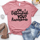 Oh, I Offended You? Awesome Heather Mauve T-Shirt