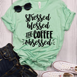 Stressed Blessed and Coffee Obsessed T-Shirt