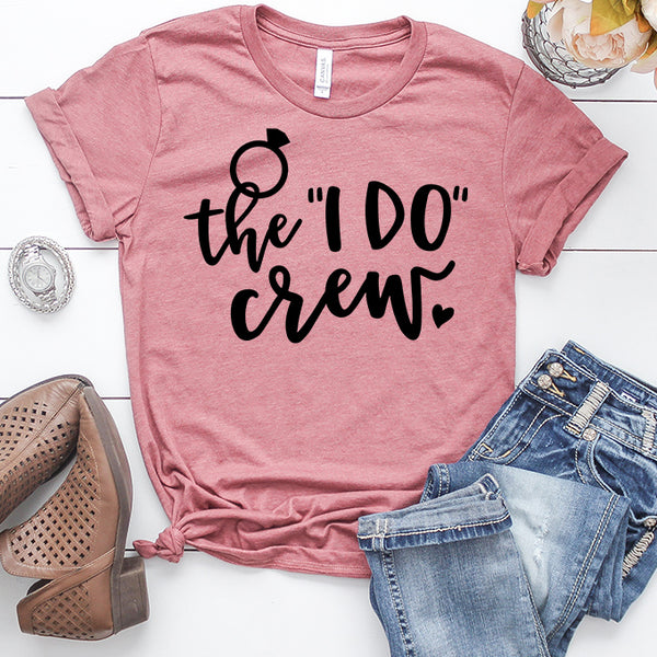 The I Do Crew T-Shirt