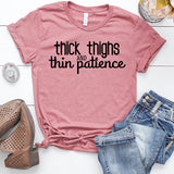 Thick Thighs and Thin Patience T-Shirt