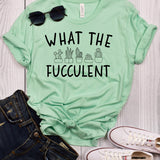 What the Fucculent Mint T-Shirt