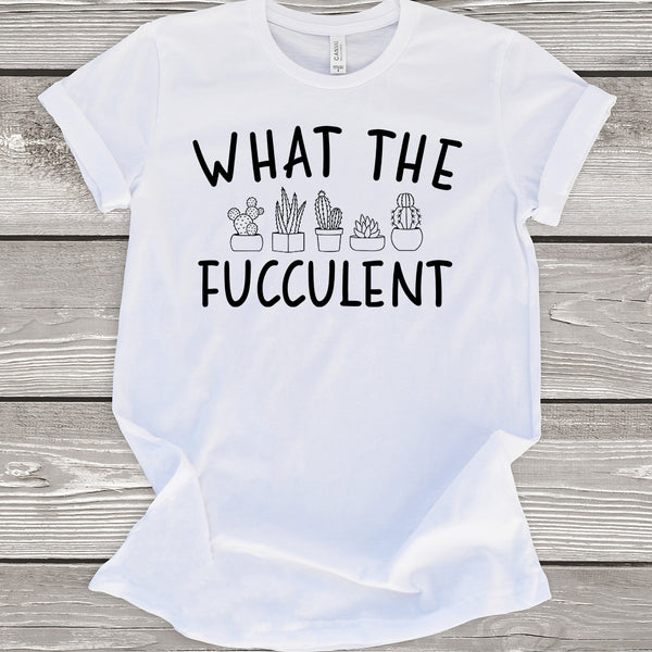 What the Fucculent White T-Shirt