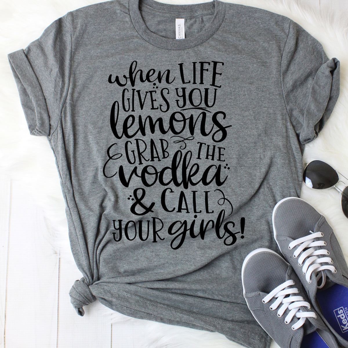When Life Gives you Lemons Grab The Vodka & Call Your Girls T-Shirt
