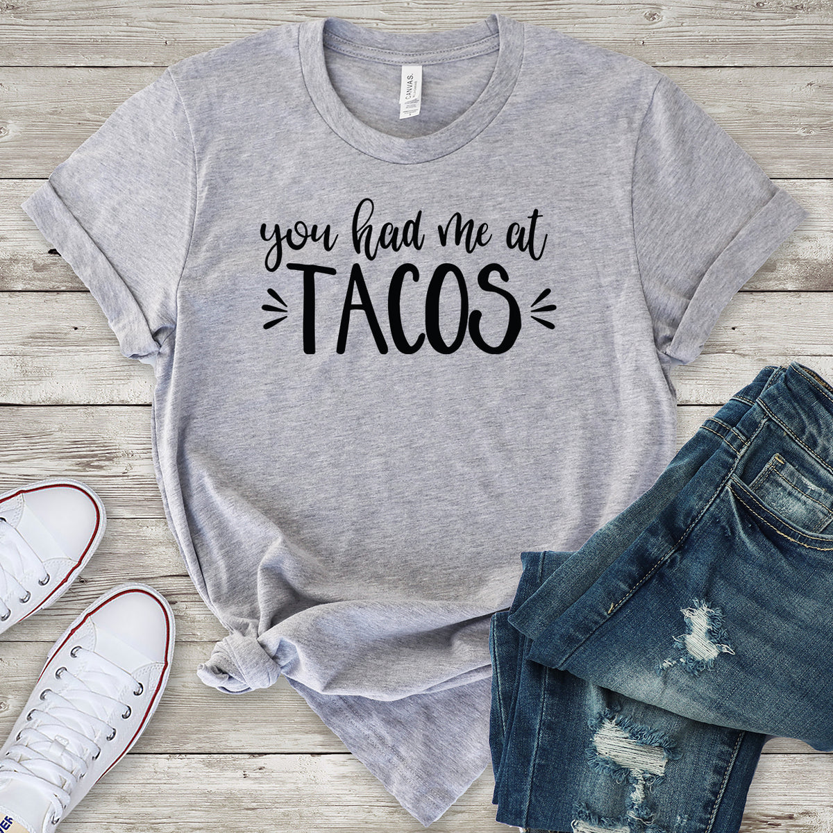 You Had Me At Tacos T-Shirt